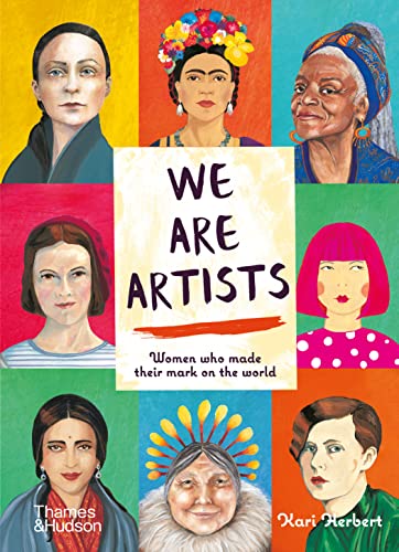 Stock image for We Are Artists: Women Who Made Their Mark on the World for sale by ThriftBooks-Dallas