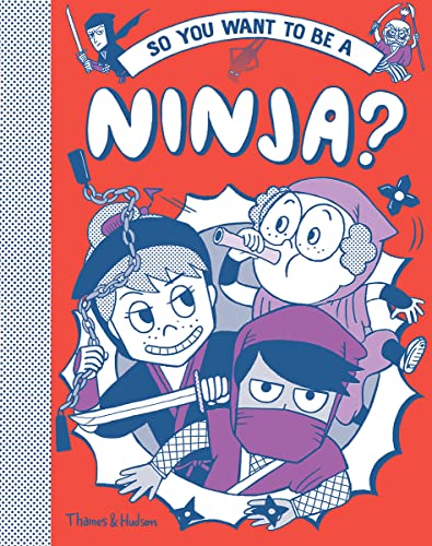 Imagen de archivo de So You Want to be a Ninja? a la venta por Seattle Goodwill