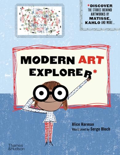 Beispielbild fr Modern Art Explorer : Modern Art Explorer: Discover the Stories Behind Artworks by Matisse, Kahlo and More. zum Verkauf von Better World Books