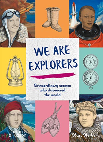 Stock image for We are Explorers: Extraordinary Women Who Discovered the World for sale by Goodwill Industries