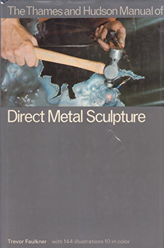 Stock image for Thames and Hudson Manual of Direct Metal Sculpture for sale by Wizard Books