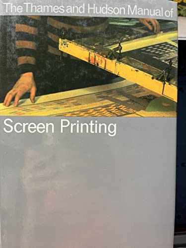 9780500670194: The Thames and Hudson Manual of Screen Printing