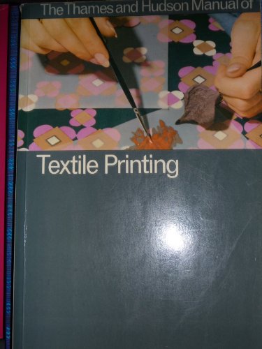 Imagen de archivo de Manual of Textile Printing (The Thames & Hudson Manuals) a la venta por WorldofBooks
