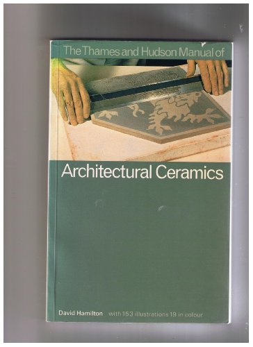 Beispielbild fr Manual of Architectural Ceramics (The Thames & Hudson Manuals) zum Verkauf von WorldofBooks