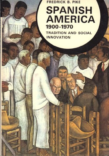 Stock image for Spanish America, 1900-1970 : Tradition and Social Innovation for sale by Better World Books: West