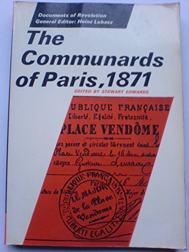 9780500760024: The Communards of Paris, 1871 (Documents of Revolution S.)