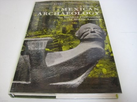 Beispielbild fr A History of Mexican Archaeology: The Vanished Civilizations of Middle America zum Verkauf von Edmonton Book Store