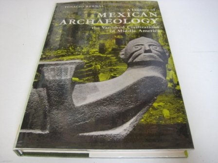 Stock image for A history of Mexican archaeology: The vanished civilizations of Middle America for sale by HPB Inc.