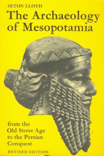 Beispielbild fr The Archaeology of Mesopotamia: From the Old Stone Age to the Persian Conquest zum Verkauf von ThriftBooks-Atlanta