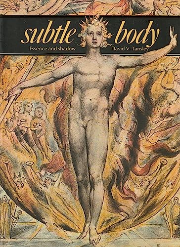 Subtle Body: Essence and Shadow (Art and Imagination) (9780500810149) by Tansley, David V.