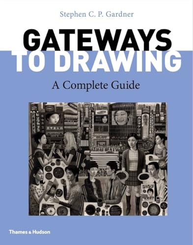 9780500841204: Gateways to Drawing: A Complete Guide