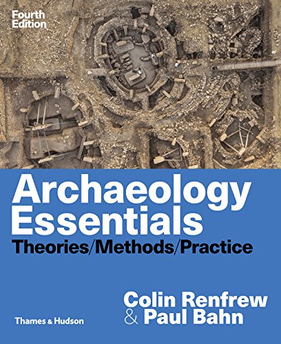 Stock image for Archaeology Essentials: Theories, Methods, and Practice for sale by BooksRun