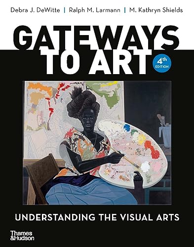 Stock image for Gateways to Art: Understanding the Visual Arts for sale by A Team Books