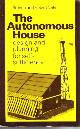 Imagen de archivo de The Autonomous House: Planning for Self-sufficiency in Energy a la venta por Better World Books Ltd