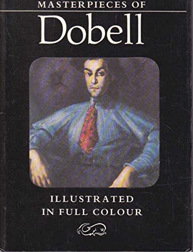 Stock image for Masterpieces of Dobell: Illustrated In Full Colour for sale by Eric James