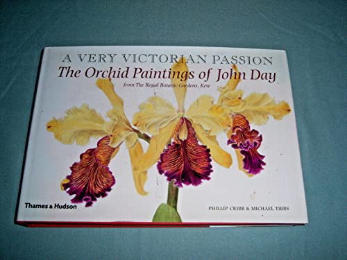 9780500970157: A Very Victorian Passion The Orchid Paintings of John Day /anglais