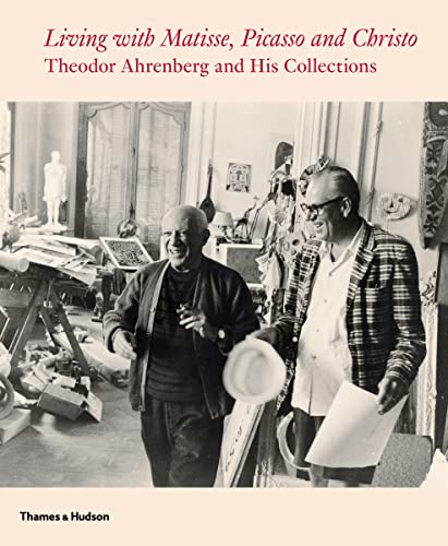 Imagen de archivo de Living with Matisse, Picasso, and Christo: Teto Ahrenberg and His Collections a la venta por Title Wave Books