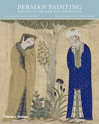 9780500970676: Persian Painting: The Arts of the Book and Portraiture: Illustrated Manuscripts and Miniatures