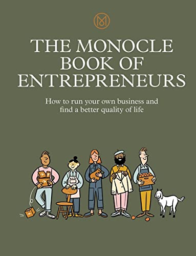 Stock image for The Monocle Book of Entrepreneurs: How to Run Your Own Business and Find a Better Quality of Life for sale by Strand Book Store, ABAA