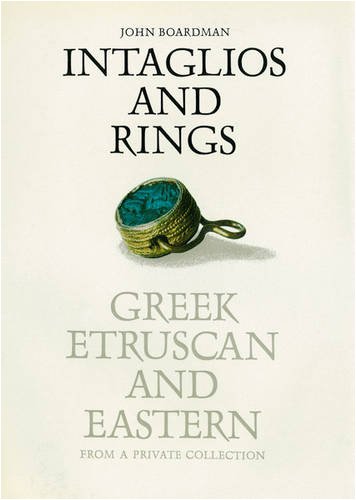 Intaglios and Rings: Greek, Etruscan and Eastern (9780500973042) by John Boardman