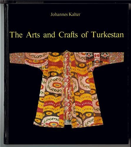 Imagen de archivo de The Arts and Crafts of Turkestan (Arts & Crafts) a la venta por Aynam Book Disposals (ABD)