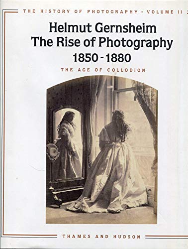 The History of Photography: The Age of Collodion (History of Photography / Helmut Gernsheim) - Gernsheim, Helmut