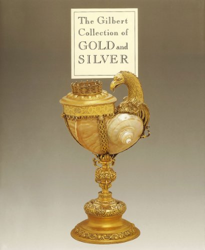 Stock image for The Gilbert Collection of Gold and Silver for sale by Jay W. Nelson, Bookseller, IOBA