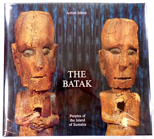 9780500973929: The Batak: Peoples of the Island of Sumatra (Living With Ancestors)