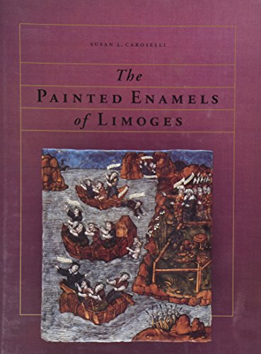 Beispielbild fr The Painted Enamels of Limoges: A Catalogue of the Collection of the Los Angeles County Museum of Art zum Verkauf von HPB-Ruby