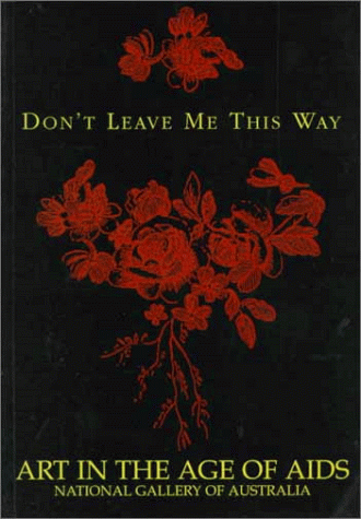 Stock image for Don't Leave Me This Way : Art in the Age of AIDS for sale by Better World Books: West