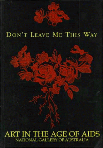 9780500974209: Don't Leave Me This Way: Art in the Age of AIDS