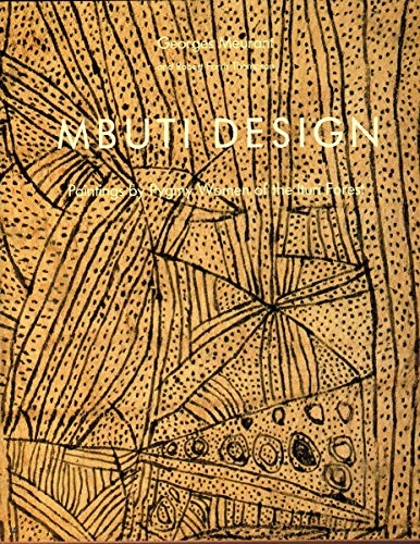 Mbuti Design. Paintings by Pygmy Women of the Ituri Forest. With over 600 illustrations, 101 in c...