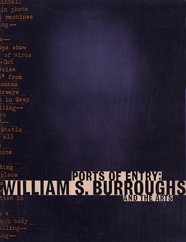 Ports of Entry: William S. Burroughs and the Arts (LACMA) (9780500974353) by Sobieszek, Robert A.; Burroughs, William S.