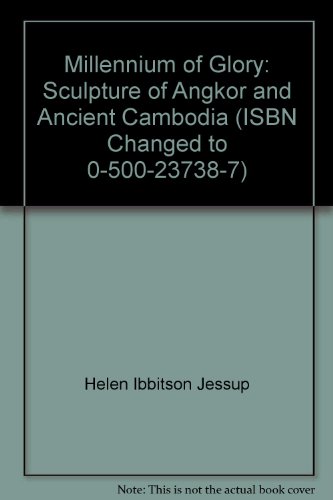 9780500974520: Millennium of Glory: Sculpture of Angkor and Ancient Cambodia (ISBN Changed to 0-500-23738-7)