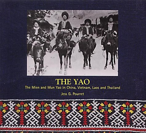 Stock image for The Yao The Mien and Mun Yao in China. Vietnam and Thailand for sale by Chequamegon Books
