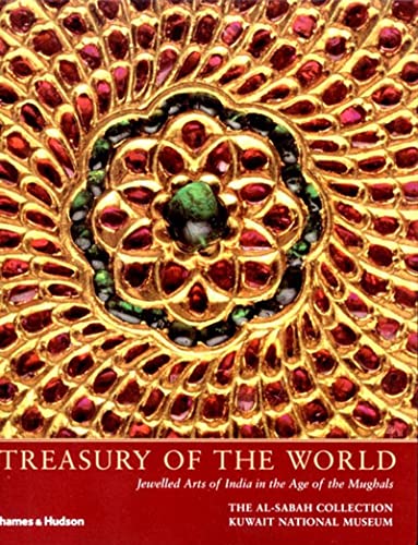 Treasury of the World: Jewelled Arts of India In the Age of the Mughals