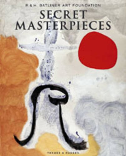 Secret Masterpieces: From the R. & H. Batliner Art Foundation (9780500976661) by Rudolf Koella; Felix Billeter