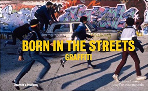 Born in the Streets: Graffiti: 9780500976951 - AbeBooks