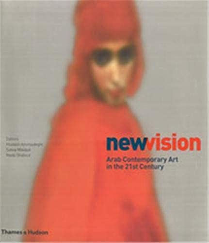 9780500976982: New Vision: Arab Contemporary Art in the 21st Century