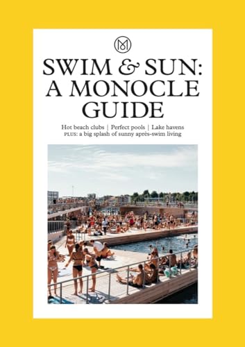 Beispielbild fr Swim & Sun: A Monocle Guide: Hot beach clubs, Perfect pools, Lake Havens (The Monocle) zum Verkauf von WorldofBooks