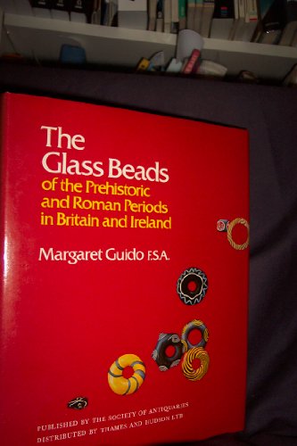 9780500990261: The glass beads of the prehistoric and Roman periods in Britain and Ireland (Reports / Society of Antiquaries of London. Research Committee)