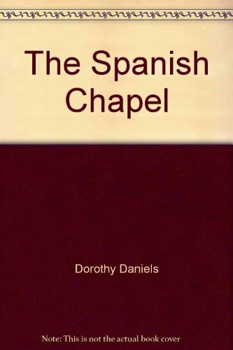 The Spanish Chapel (9780505502889) by Dorothy Daniels