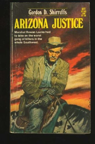 Arizona Justice (9780505511959) by Gordon Shirreffs