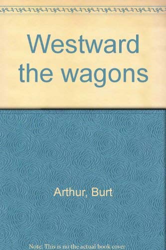 Stock image for Westward the wagons for sale by ThriftBooks-Dallas