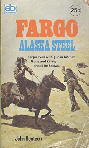 Alaska Steel (Neal Fargo, No 3) (9780505515025) by Benteen, John