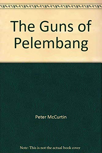 Beispielbild fr The Guns of Pelembang zum Verkauf von Bookmans