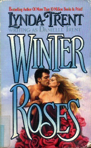 Winter Roses (9780505520753) by Trent, Lynda; Trent, Danielle