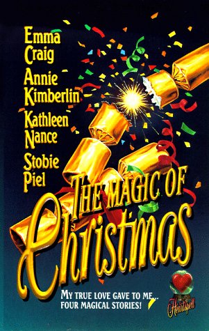 The Magic of Christmas (Leisure and Love Spell) (9780505522832) by Craig, Emma; Kimberlin, Annie; Nance, Kathleen; Piel, Stobie