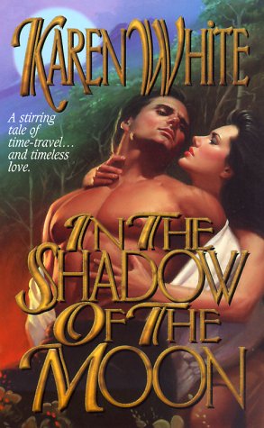 In the Shadow of the Moon (Timeswept Series) (9780505523952) by White, Karen