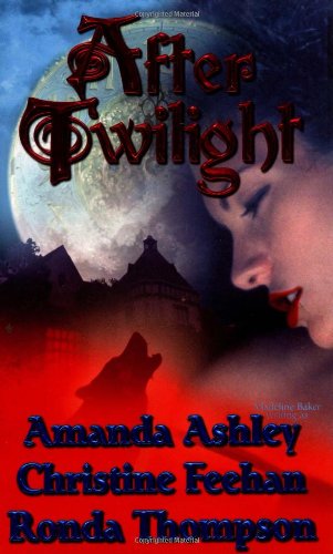 After Twilight (9780505524508) by Amanda Ashley; Christine Feehan; Ronda Thompson